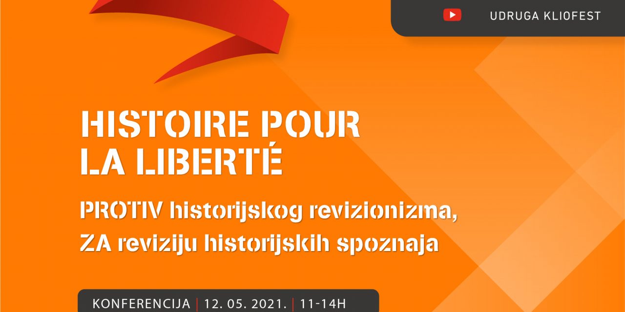 Histoire pour la Liberté – Konferencija PROTIV istorijskog revizionizma, ZA reviziju istorijskih spoznaja