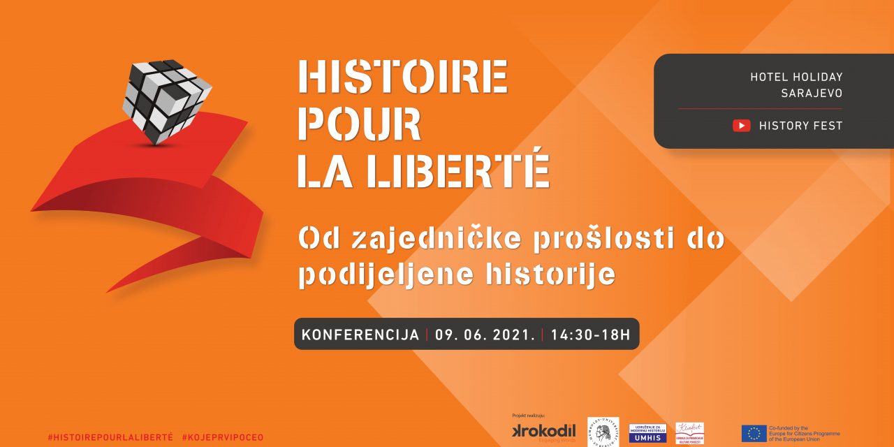 Histoire pour la LibertÃ© - Konferencija Od zajedničke prošlosti do podijeljene historije