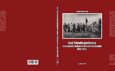 Kod Titovih partizana: komunisti i seljaci u Bosanskoj krajini 1941-1945.