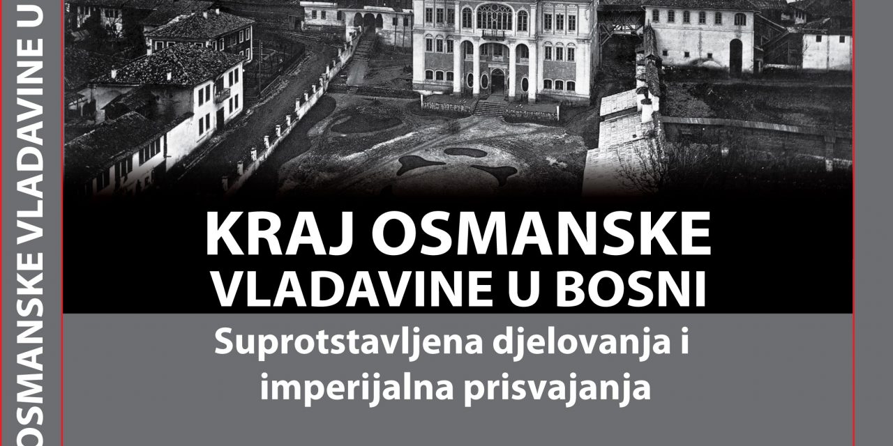 Kraj osmanske vladavine u Bosni